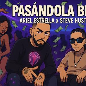 Pasandola bien (feat. Steve hustle)