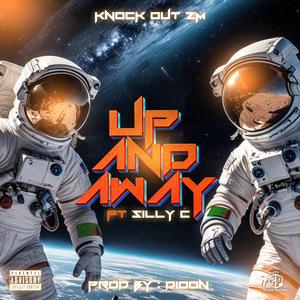 Up and Away (feat. Silly C)