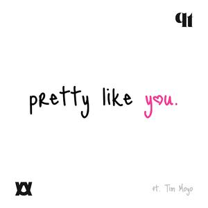 Pretty Like You (feat. Tim Moyo)