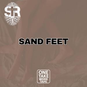 Sand Feet (One Take Work Tape)