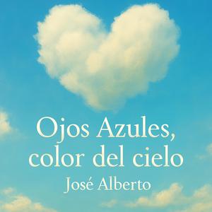 Ojos azules, color del cielo (feat. José Alberto)