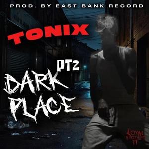 Dark Place Pt. 2 (feat. Tonix)