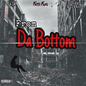 From Da Bottom (feat. Lil SK & Shigga Vuitton)