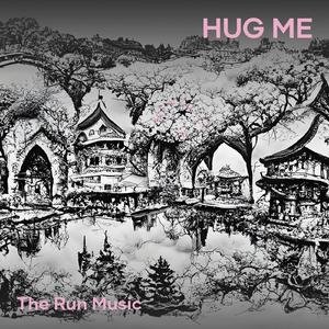 Hug Me