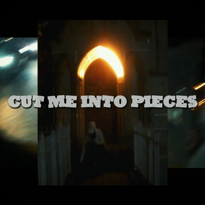 Cut Me Into Pieces