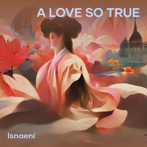 A Love so True