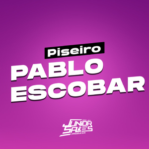 Piseiro - Pablo Escobar
