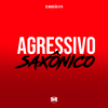 DJ MARCÃO 019 - Agressivo Saxônico