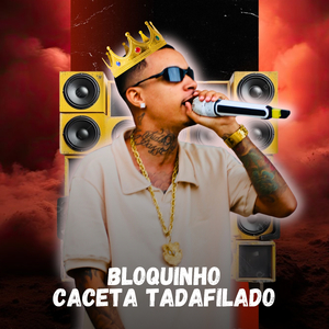 Bloquinho Caceta Tadafilada: Ela É do Job /Etiche / B Faile do Trepa / De Marquinha / Balançando / Roça Pervessa / Joga Pros Crias / Toma Caceta Tadafilada