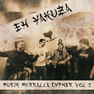 Eh Yakuza Musik Morralla Cypher, Vol. 2 (Live)
