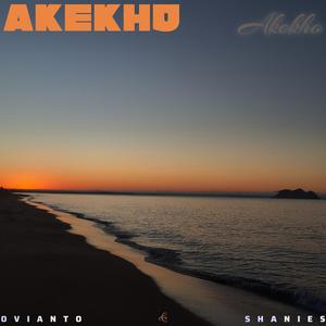 Akekho (feat. Shanies & Ovianto)