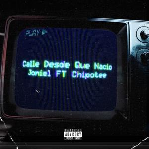 Calle Desde Que Nació (feat. Chipotee)