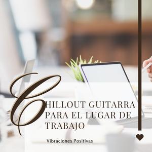 Chillout Guitarra para el Lugar de Trabajo