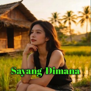 Sayang Dimana