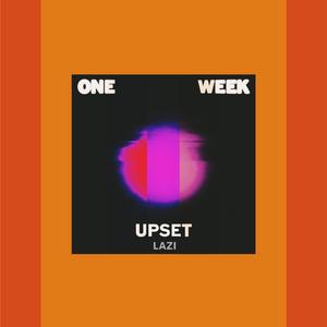 ONE WEEK UPSET Pt.3