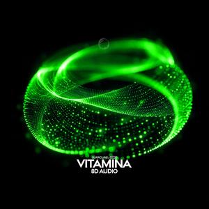 Vitamina (8D Audio)