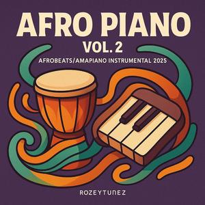 Afro Piano, Vol. 2 (Afrobeat / Amapiano Instrumental 2025)