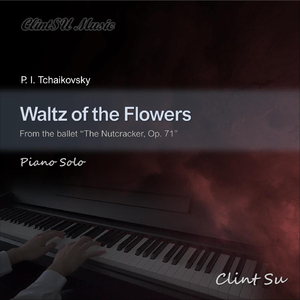 Waltz of the Flowers (From "The Nutcracker, Op. 71") [Piano Solo]