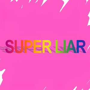 SUPER LIAR