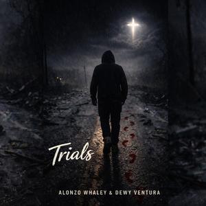 Trials (feat. Alonzo Whaley)