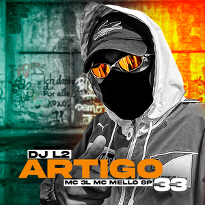 Artigo 33 (feat. MC MELLO SP & MC 3L)