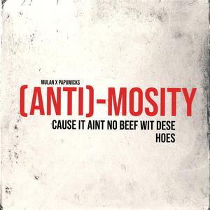 (ANTI)-MOSITY (feat. PapiiWicks)