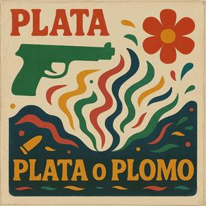 PLATA O PLOMO
