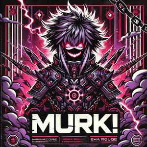 MURK!