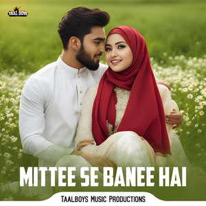 Mittee Se Banee Hai