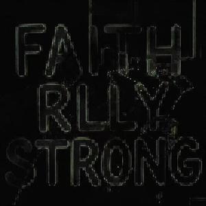 faith rlly strong