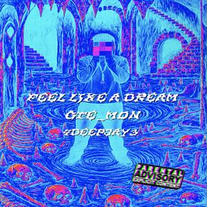 Feel like a dream (feat. 4deepjay3 & Prod.youngmesa)