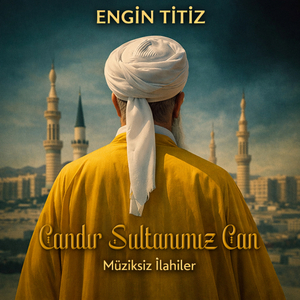 Candır Sultanımız Can (Müziksiz İlahiler)