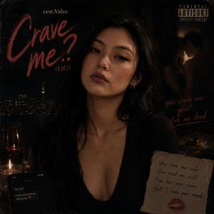 Crave me.? (OG)