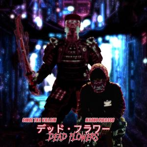 Dead Flowers (feat. Nacho Picasso)
