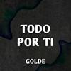 GOLDe - TODO POR TI