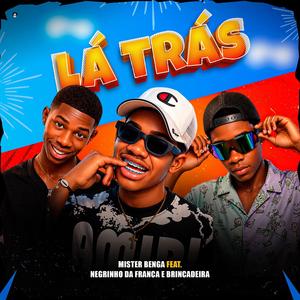LÁ TRÁS (feat. Negrinho de França & Brincadeira)