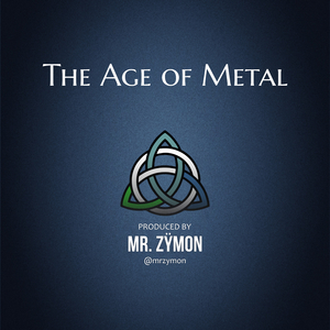 The Age of Metal