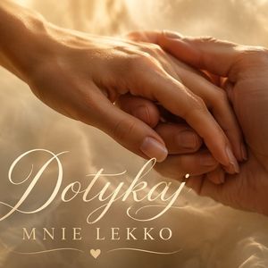 Dotykaj Mnie Lekko
