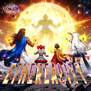 Ethereality (feat. ASTERIAN, Eleanor Forte, Kasane Teto & SOLARIA)