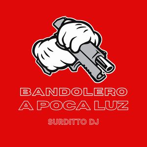 Bandolero A Poca Luz (Remix)