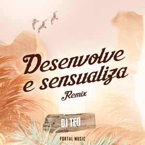 Desenvolve e Sensualiza (Remix)