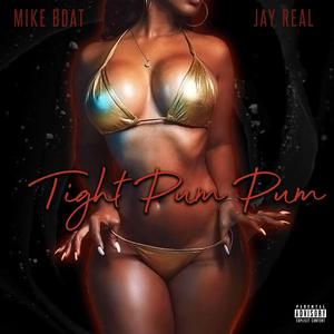 Tight Pum Pum (feat. Jay Real)