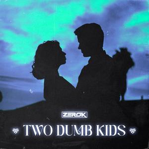 Two Dumb Kids