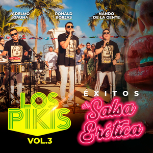Los Pikis Exitos de Salsa Erótica 3: Si Supieras / Mi Libertad / Que Locura Enamorarme de Tí / Esa Mujer / Sin Sentimiento (En Vivo)