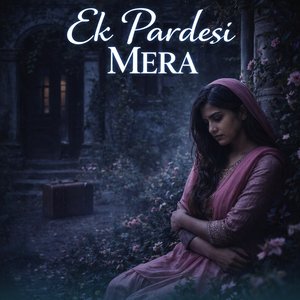 Ek Pardesi Mera