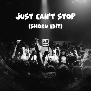 Marshmello - Just Can't Stop [Shoku Edit]