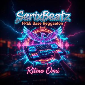 SerixBeatz FREE Base Reggaetón Ritmo orni