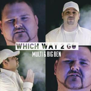 Which Way 2 Go (feat. Big Ben)