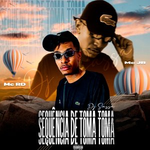 Sequência de Toma Toma (feat. Mc Rd & MC JR)
