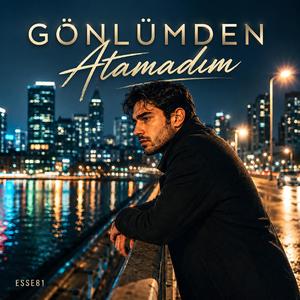 Gönlümden Atamadım